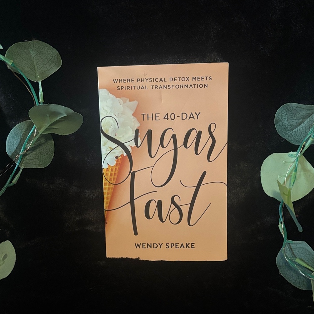 The 40-Day Sugar Fast Book